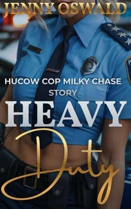 Heavy Duty - Hucow Cop Milky Chase Story