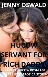 Hucow Servant For Rich Daddy - Fertile Hucow Bdsm Age Gap  Short Erotica Story