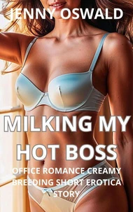 Milking My Hot Boss - Office Romance Creamy Breading Short Erotica Story