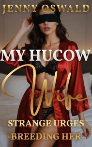 My Hucow Wife - Strange Urges - Breeding Her