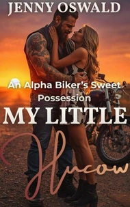 My Little Hucow - An Alpha Biker's Sweet Possession