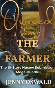 Owned By The Farmer - The 10-Story Hucow Submission Mega Bundle