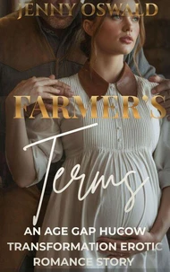 The Farmer's Terms - An Age Gap Hucow Transformation Erotic Romance Story
