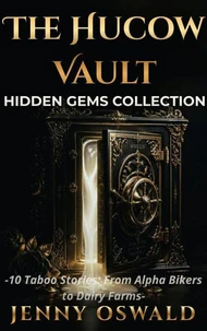 The Hucow Vault - Hidden Gems Collection - 10 Taboo Stories - From Alpha Bikers To Dairy Farms