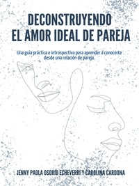 Télécharger des livres Deconstruyendo el Amor Ideal de Pareja  - Familia, relaciones y sociedad 9798215487914 PDF MOBI