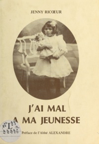 Jenny Ricoeur - J'ai mal à ma jeunesse.