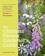The Ultimate Flower Gardener's Guide. How to Combine Shape, Color, and Texture to Create the Garden of Your Dreams