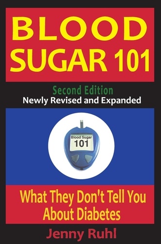  Jenny Ruhl - Blood Sugar 101: What They Don't Tell You About Diabetes, 2nd Edition.