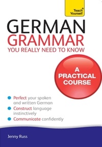 Jenny Russ - German Grammar You Really Need To Know: Teach Yourself.