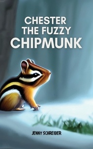  Jenny Schreiber - Chester the Fuzzy Chipmunk.