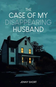 The Case of My Disappearing Husband