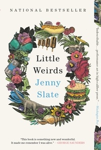 Jenny Slate - Little Weirds.