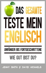  Jenny Smith et  David Michaels - Das Gesamte Teste mein Englisch. Anfänger bis Fortgeschrittene: Wie gut bist du? - Teste mein Englisch, #4.