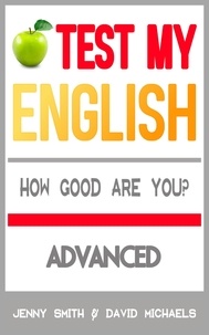  Jenny Smith et  David Michaels - Test My English. Advanced. How Good Are You? - Test My English, #3.
