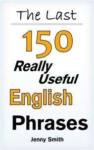  Jenny Smith - The Last!  150 Really Useful English Phrases - 150 Really Useful English Phrases, #3.