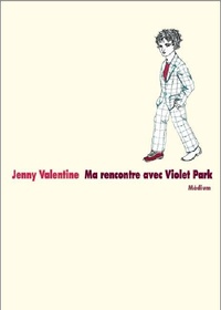 Jenny Valentine - Ma rencontre avec Violet Park.