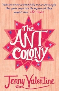 Jenny Valentine - The Ant Colony.