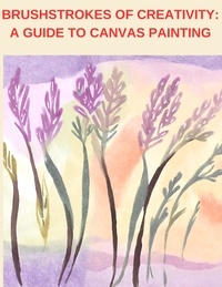  jenny watt - Brushstrokes of Creativity: A Guide to Canvas Painting.
