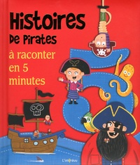 Jenny Woods et Chris Jevons - 5 incroyables histoires de pirates à raconter en 5 minutes.