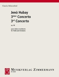 Jenö Hubay - Classics Relaunched  : 3. Concerto G minor - op. 99. violin and orchestra. Réduction pour piano avec partie soliste..