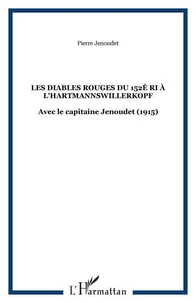 Les Diables Rouges du 152e RI à l'Hartmannswillerkopf avec le capitaine Jenoudet, 1915
