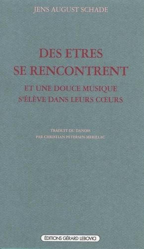 Jens August Schade - Des êtres se rencontrent et une douce musique s'élève dans leurs coeurs.