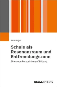 Schule als Resonanzraum und Entfremdungszone