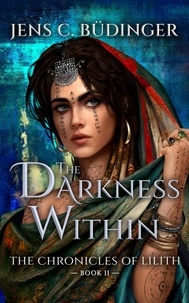 Ebooks à télécharger gratuitement en ligne The Darkness Within  - The Chronicles of Lilith, #2
