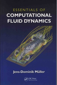 Jens-Dominik Müller - Essentials of Computational Fluid Dynamics.