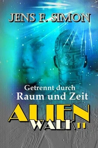 Getrennt durch Raum und Zeit (AlienWalk 11)