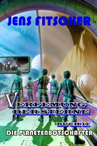 Die Planetenbotschafter (Verfemung der Sterne 11)