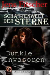Dunkle Invasoren (Schattenwelt der Sterne 1)