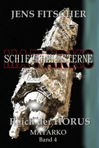 Reich der HORUS (MATARKO Schiff der Sterne 4)