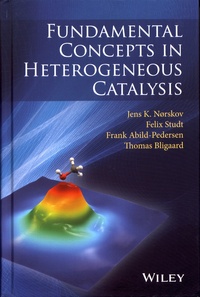 Jens K. Norskov et Felix Studt - Fundamental Concepts in Heterogeneous Catalysis.