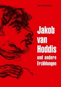 Jens Korbus - Jakob van Hoddis - und andere Erzählungen.