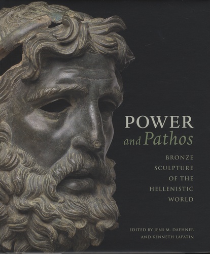 Jens M Daehner et Kenneth Lapatin - Power and Pathos - Bronze sculpture of the Hellenistic World.