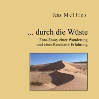 Jens Mellies - ... durch die Wüste - Foto-Essay einer Wanderung und einer Resonanz-Erfahrung.