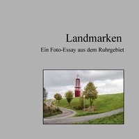 Jens Mellies - Landmarken - Fotoessay aus dem Ruhrgebiet.