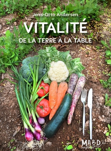 Vitalité. De la terre à la table