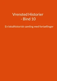 Vrensted Historier - Bind 10