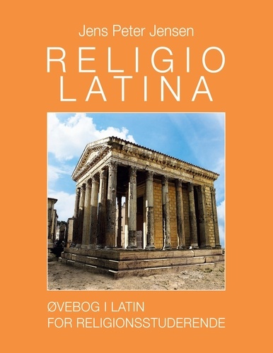 Religio Latina. Øvebog i latin for religionsstuderende