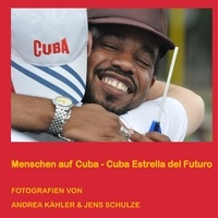 Jens Schulze et Andrea Kähler - Menschen auf Cuba - Cuba - Estrella del Futuro.
