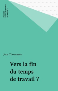 Jens Thoemmes - Vers la fin du temps de travail ?.