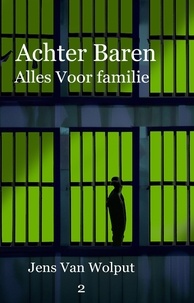  Jens Van Wolput - Achter Baren: Alles Voor Familie - Achter Baren, #2.