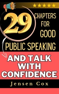 Google e-books à télécharger gratuitement 29 Chapters for Public Speaking and Talk with Confidence ePub PDB in French par Jensen Cox 9798223346869