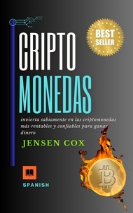  Jensen Cox - Criptomonedas: invierta sabiamente en las criptomonedas más rentables y confiables para ganar dinero.
