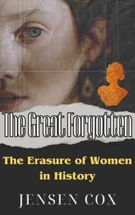  Jensen Cox - The Great Forgotten: The Erasure of Women in History.