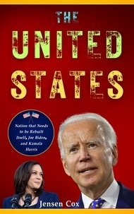  Jensen Cox - The United States: Nation that Needs to be Rebuilt Itself, Joe Biden, and Kamala Harris.