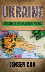  Jensen Cox - Ukraine: Criticism of International Politics.