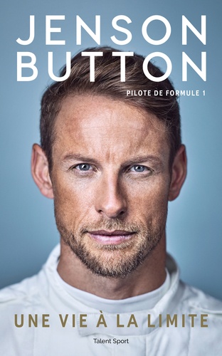 Jenson Button - Une vie à la limite.